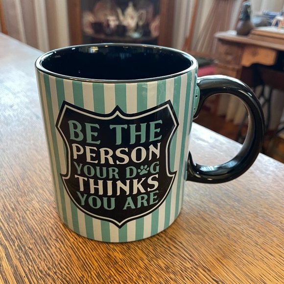 "Be the Person Your Dog Thinks You Are" Coffee Cup Mug by TMD Holdings - Picture 1 of 5